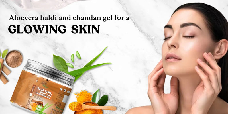 Aloevera haldi and chandan gel for a glowing skin