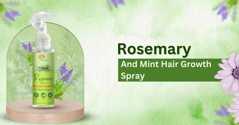 Rosemary and Mint Hair Growth Spray is Nature's Remedy for Healthy Hair