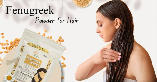 Fenugreek Powder for Hair: The Best Wintertime Hair Care Product